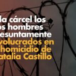 A la cárcel los dos hombres presuntamente involucrados en el homicidio de Natalia Castillo
