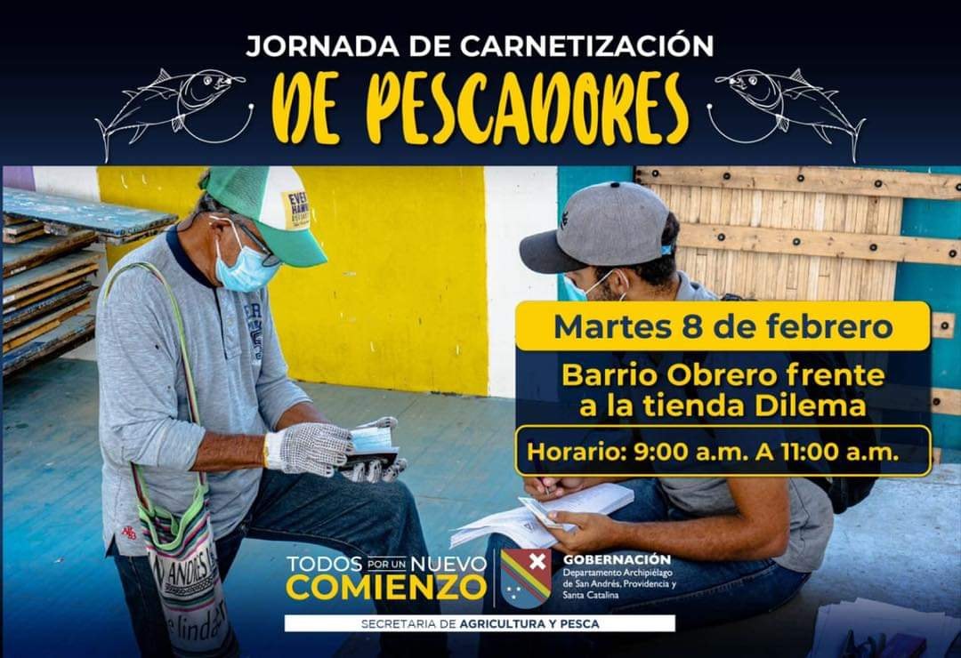 Puede ser una imagen de 2 personas y texto que dice "JORNADA DE CARNETIZACIÓN DE PESCANORES Martes 8 de febrero Barrio Obrero frente a la tienda Dilema Horario: 9:00 a.m. A 11:00 a.m. TODOS ÛOR NUEVO COMIENZO GOBERNACIÓN Archipielago SAE Providenciay Catalina SECRETARIADE AGRICULTURA PESCA"