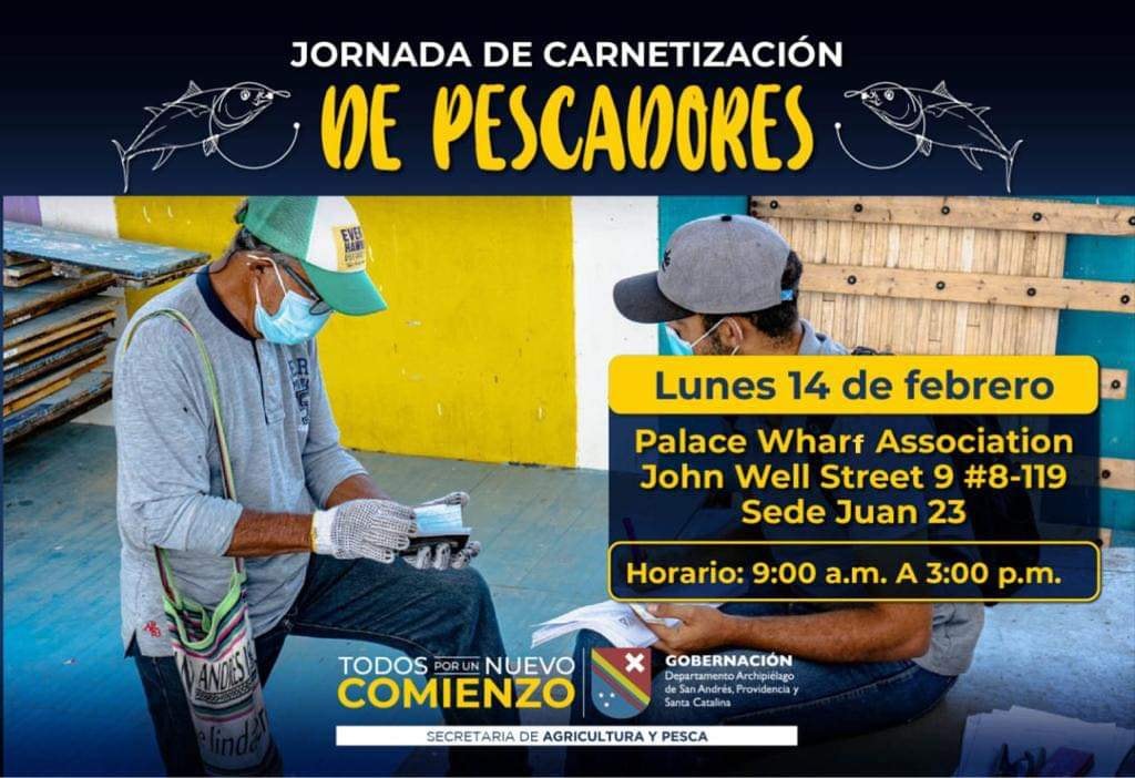 Puede ser una imagen de 2 personas y texto que dice "JORNADA DE CARNETIZACIÓN DE PESCADORES ව Lunes 14 de febrero Palace Wharf Association John Well Street 9#8-119 Sede Juan 23 Horario: 9:00 a.m. A 3:00 p.m. TODOS PORUN NUEVO COMIENZO SECRETARIA DE AGRICULTURA GOBERNACIÓN rovidencia Santa Caulios PESCA"