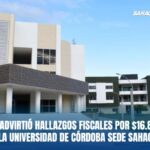 Contraloría advirtió hallazgos fiscales por $16.842 millones en la Universidad de Córdoba sede Sahagún