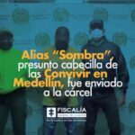 Alias “Sombra”, presunto cabecilla de las Convivir en Medellín, fue enviado a la cárcel