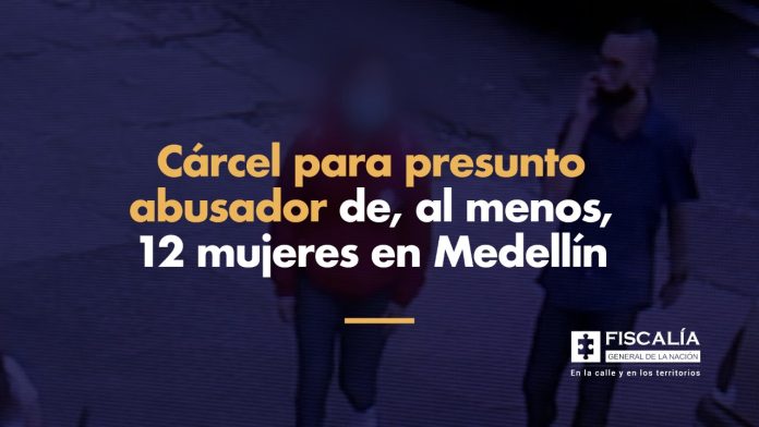 Cárcel para presunto abusador de, al menos, 12 mujeres en Medellín