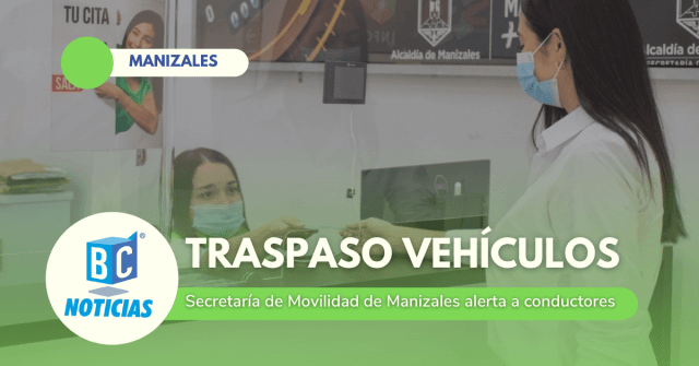 Advierten sobre los riesgos de no realizar traspasos al momento de adquirir vehículos en Manizales