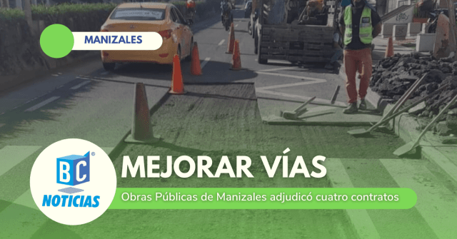Alcaldía de Manizales anuncia intervenciones en las vías de cuatro comunas