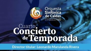 Disfrute del cuarto concierto de temporada de la Orquesta Sinfónica de Caldas
