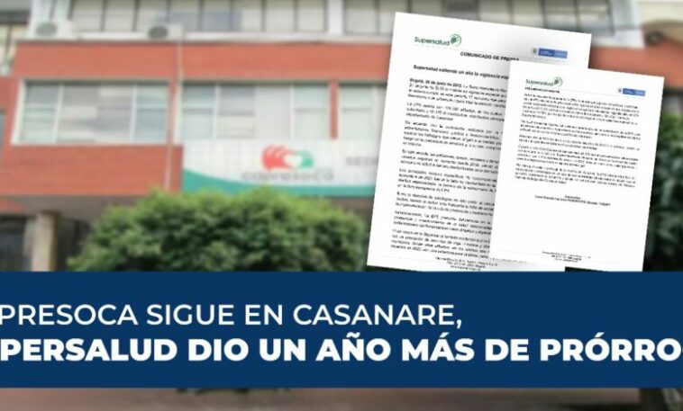Capresoca sigue en Casanare, Supersalud dio un año más de prórroga