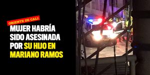 Mujer habría sido asesinada por su hijo en Mariano Ramos