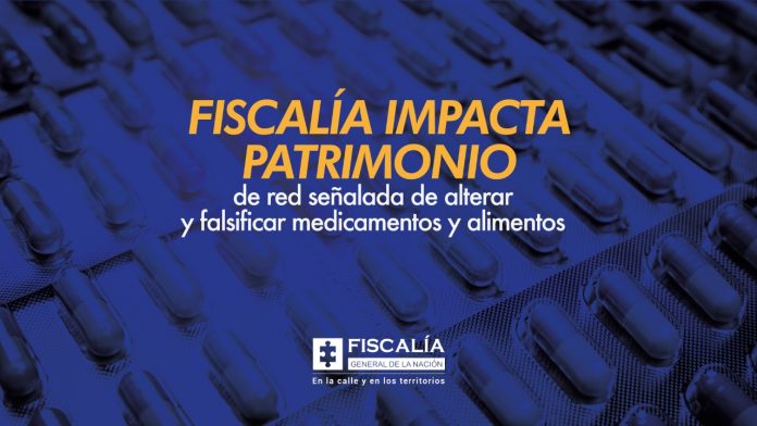 Fiscalía impacta patrimonio de red señalada de alterar y falsificar medicamentos y alimentos