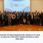 Secretaria de Salud departamental, participa en la Mesa de Salud de la Federación Nacional de Departamentos 2022 “Gestión territorial en salud 2022-2023.