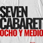 ¡Mandragorart está lista! Seven Cabaret: ocho y medio