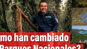 El cambio de los Parques Nacionales de Colombia