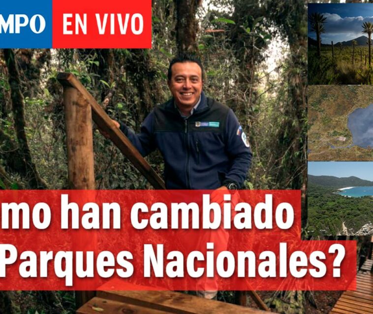 El cambio de los Parques Nacionales de Colombia