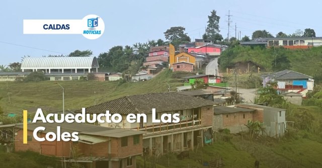 En Pácora se iniciarán las obras de optimización del acueducto de Las Coles