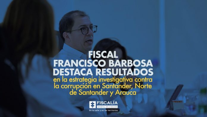 Fiscal Francisco Barbosa destaca resultados en la estrategia investigativa contra la corrupción en Santander, Norte de Santander y Arauca