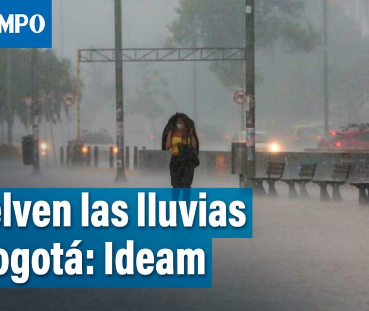 Ideam advierte que las lluvias aumentarán en Bogotá y otras regiones