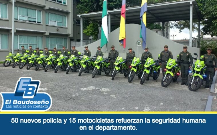 50 nuevos policía y 15 motocicletas refuerzan la seguridad humana en el departamento.