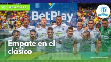 Clásico entre el Once Caldas y el Pereira terminó en empate