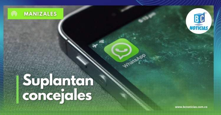 Estafadores se hacen pasar por concejales de Manizales a través de WhatsApp