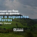 Fiscalía ocupó con fines de extinción de dominio bienes a supuestos testaferros de ‘Martín Llanos’