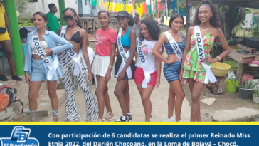 Con participación de 6 candidatas, se realiza el primer Reinado Miss Etnia 2022, del Darién Chocoano, en la Loma de Bojayá – Chocó.