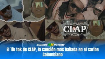 El Tik tok de CLAP, la canción mas bailada en el caribe Colombiano