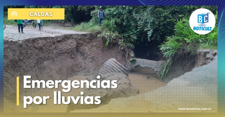 Lluvias causan emergencias en Aguadas, Marmato y Samaná