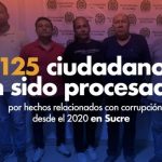 125 ciudadanos han sido procesados por hechos relacionados con corrupción desde el 2020 en Sucre