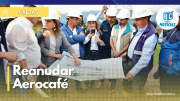 «Aerocafé tiene todo listo para que las obras continúen de manera inmediata» Gobernación de Caldas