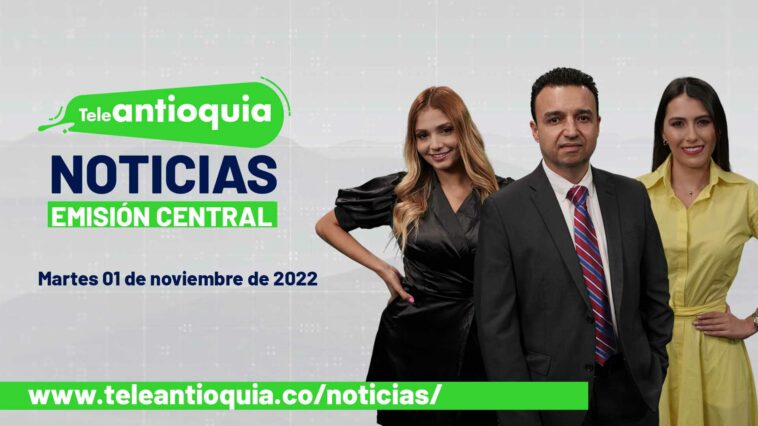 Teleantioquia Noticias - martes 01 de noviembre de 2022