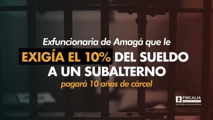 Exfuncionaria de Amagá que le exigía el 10% del sueldo a un subalterno pagará 10 años de cárcel