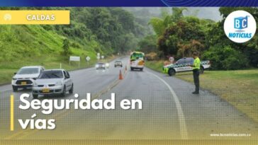 Policía tendrá dispositivo especial este puente festivo en las vías de Caldas