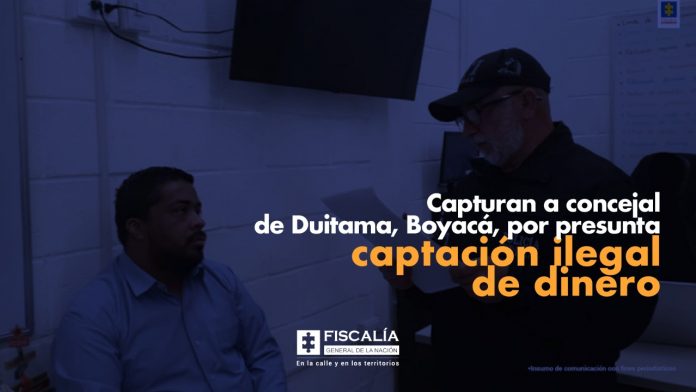 Capturan a concejal de Duitama, Boyacá, por presunta captación ilegal de dinero