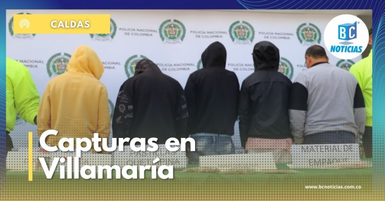 Capturaron a cinco personas que se dedicaban a distribuir estupefacientes en Villamaría