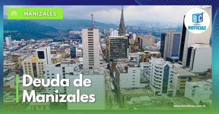 Corporación Cívica de Caldas pide una gestión precavida de recursos por la deuda de Manizales