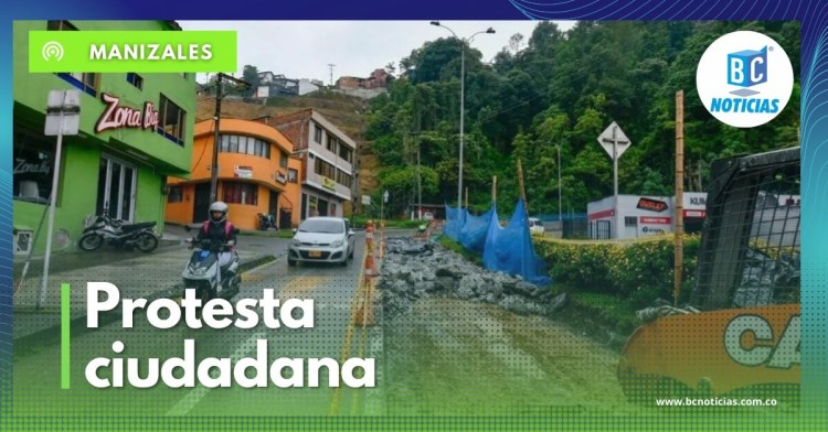 Este martes protestarán por el mal estado de la vía Manizales – Neira y retrasos en Los Cedros