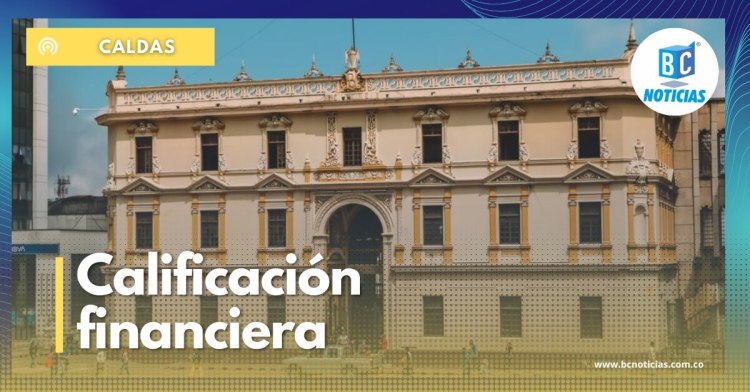 La Contaduría General de la Nación mejoró la categoría del departamento de Caldas