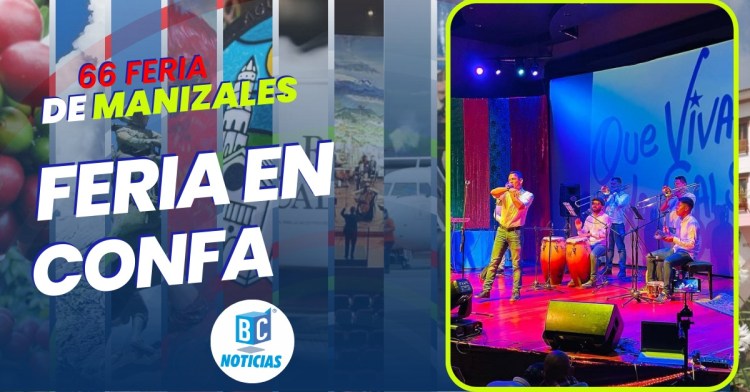 Vive la Feria de Manizales en Confa