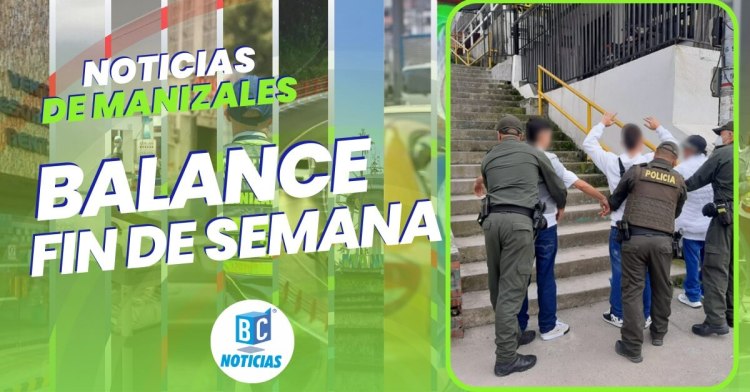 15 personas fueron capturadas durante el fin de semana en Manizales