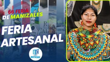El 1 de enero comienza la Feria Artesanal de Manizales 2023