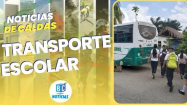 «Están listos los 4 mil millones de transporte escolar en Caldas» Secretaría de Educación