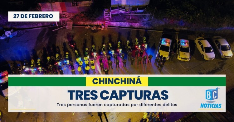 Capturan a tres personas en Chinchiná