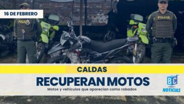 En Caldas recuperaron varias motos que aparecían como robadas