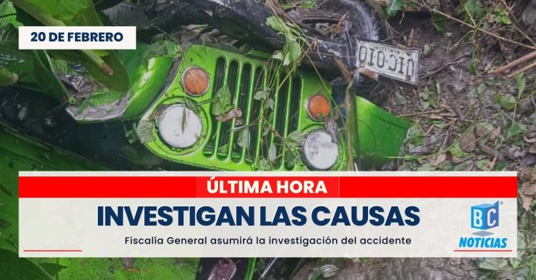 Fiscalía investigará las causas del accidente en La Cabaña