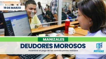 Alcaldía otorga beneficios económicos temporales para deudores morosos en Manizales