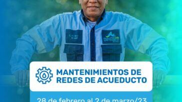 Atentos a los mantenimiento en redes de acueducto del 28 de febrero al 2 de marzo 