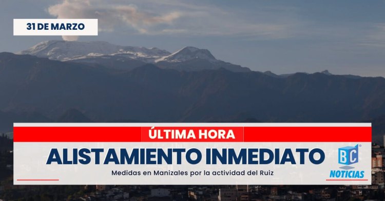 Consejo de Gestión del Riesgo de Manizales está en alistamiento inmediato y permanente por actividad del Ruiz 