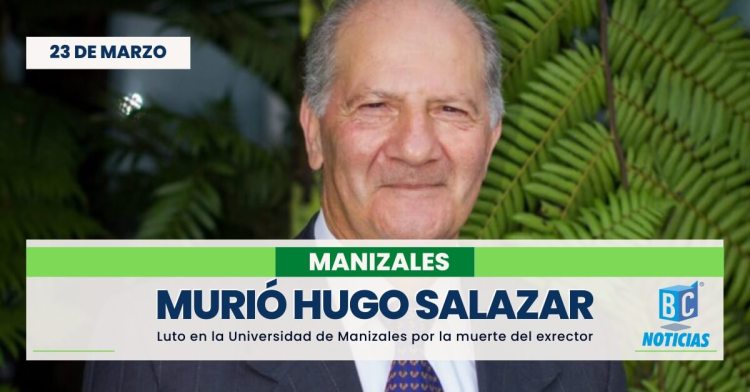 Luto en la UManizales por la muerte de su exrector Hugo Salazar