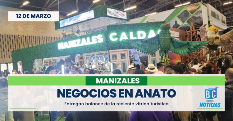 Más de 100 acuerdos comerciales realizaron empresarios de Manizales en la vitrina turística de Anato