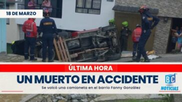 Un muerto deja volcamiento de camioneta en Fanny González