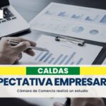 310 empresas de Caldas exponen sus expectativas económicas de cara al futuro